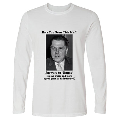 Jimmy Hoffa Long Sleeve T-Shirt