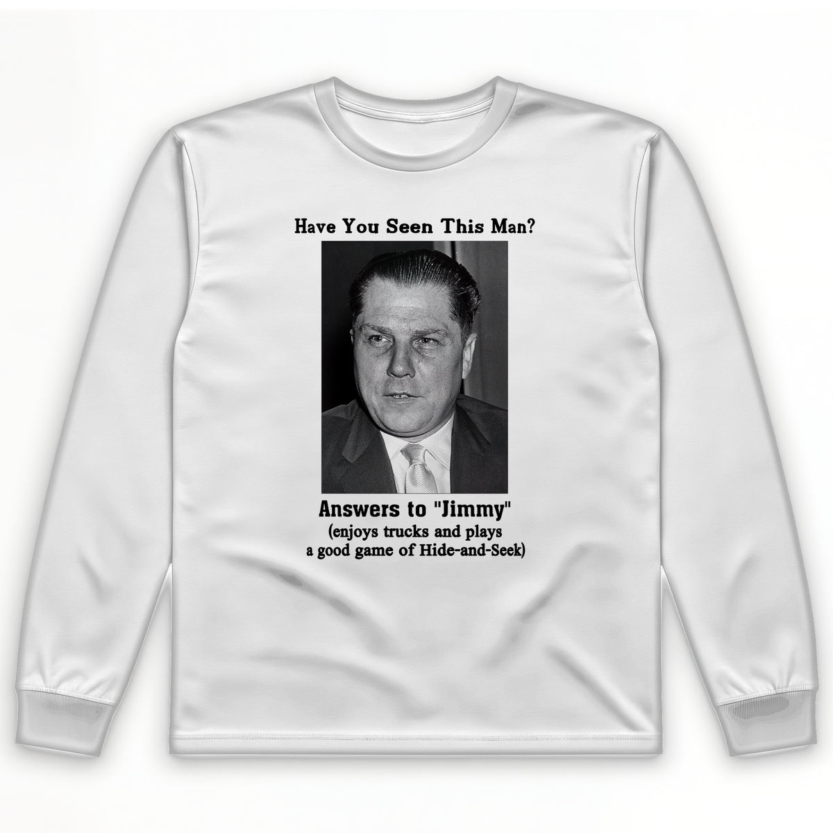Jimmy Hoffa Long Sleeve T-Shirt