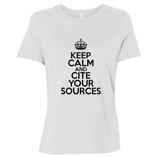 Keep Calm and Cite Your Sources Women's T-Shirt
