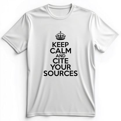 Keep Calm And Cite Your Sources Premium Tee