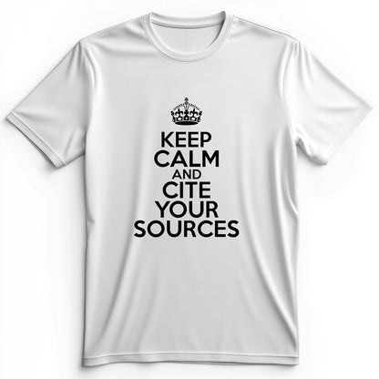 Keep Calm And Cite Your Sources Premium Tee