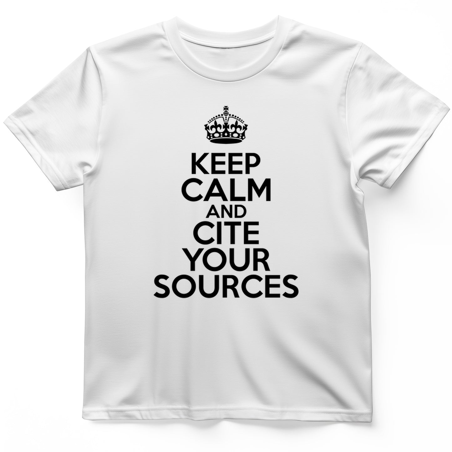 Keep Calm and Cite Your Sources T-Shirt