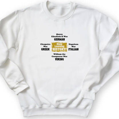 Keep Learning History Crewneck