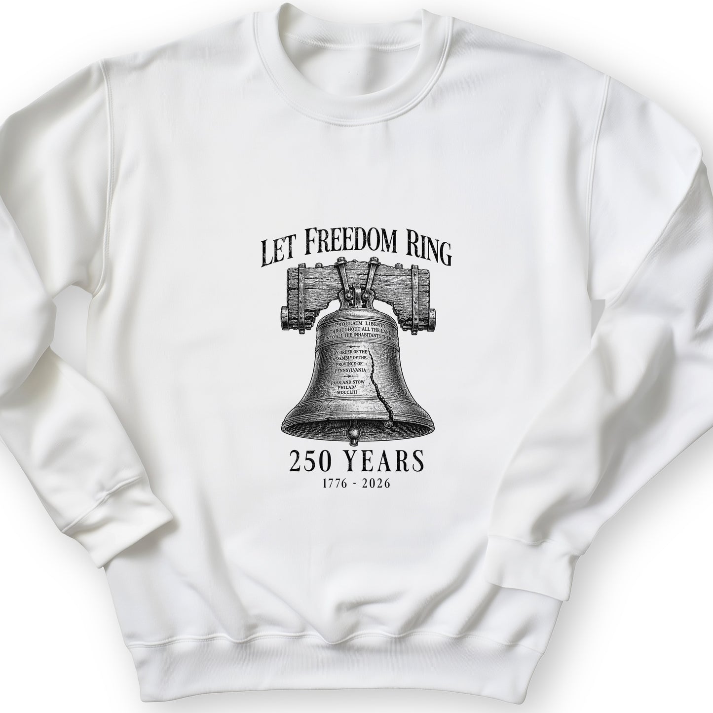 Let Freedom Ring 250 Sweatshirt