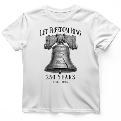 Let Freedom Ring 250 T-Shirt