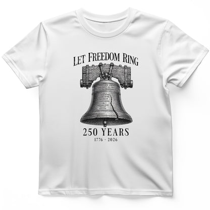 Let Freedom Ring 250 T-Shirt