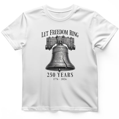 Let Freedom Ring 250 T-Shirt