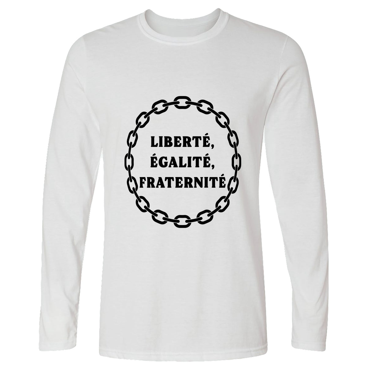Liberte Egalite Fraternite Long Sleeve T-Shirt