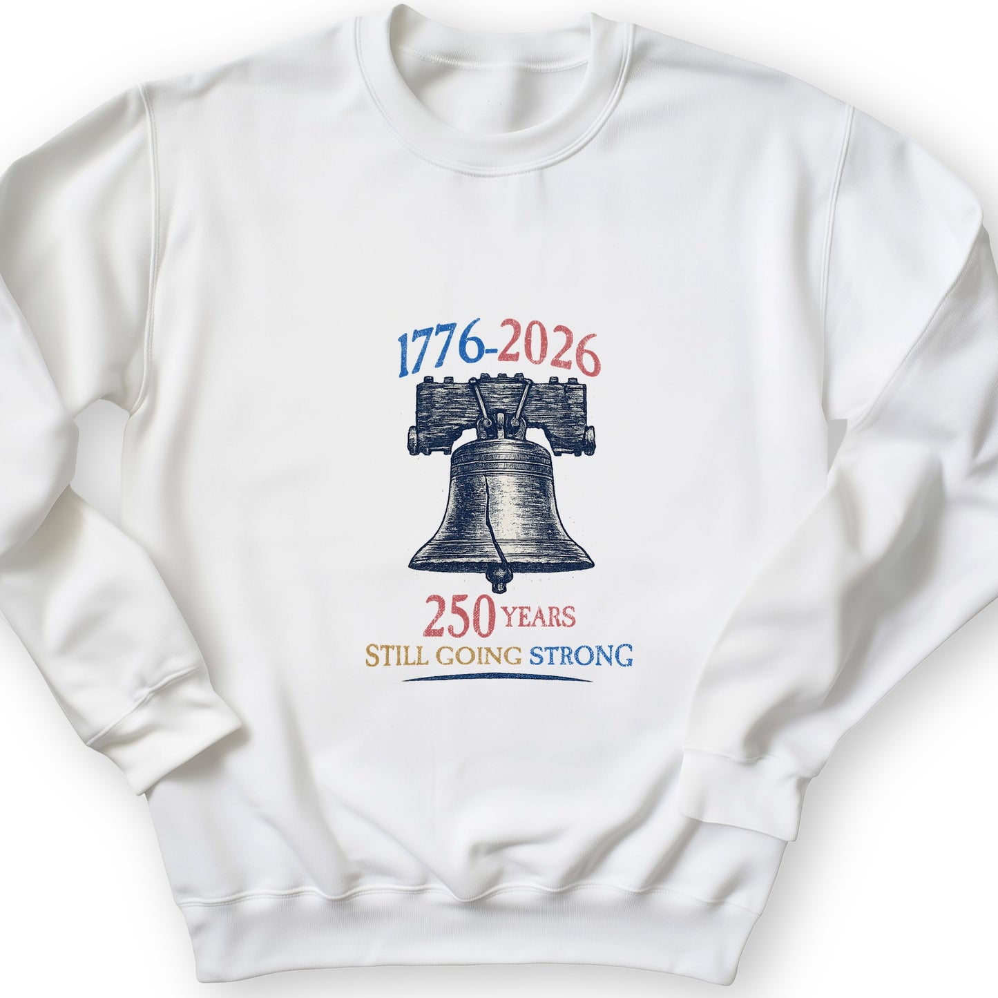 Liberty Bell 250th Sweatshirt