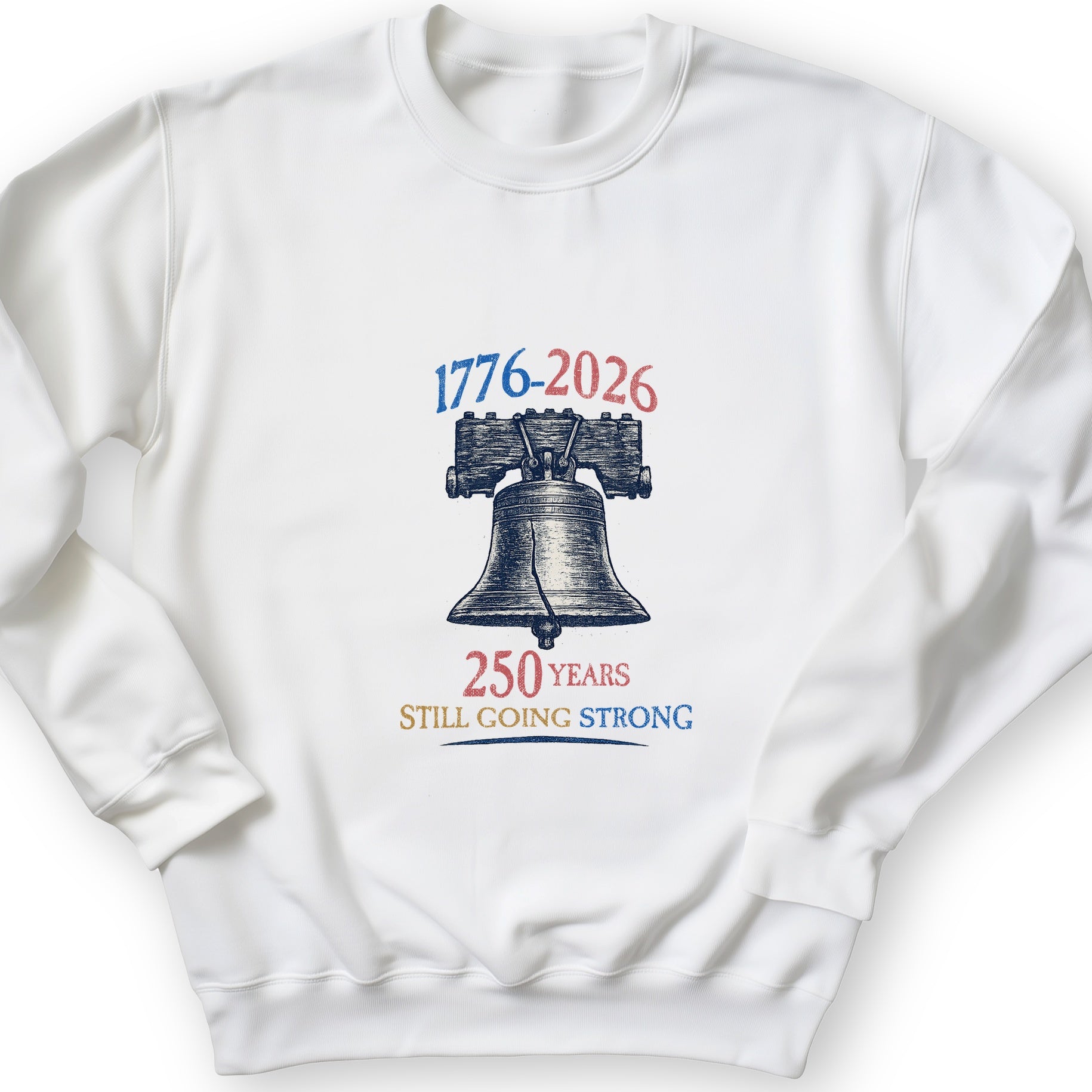 Liberty Bell 250th Sweatshirt