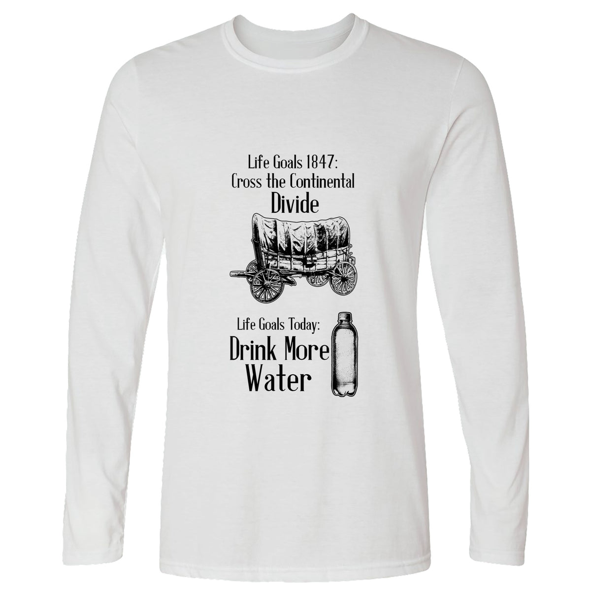 Life Goals Long Sleeve T-Shirt