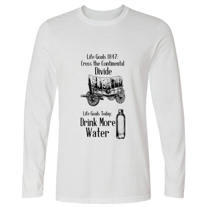 Life Goals Long Sleeve T-Shirt