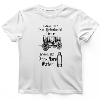 Life Goals T-Shirt