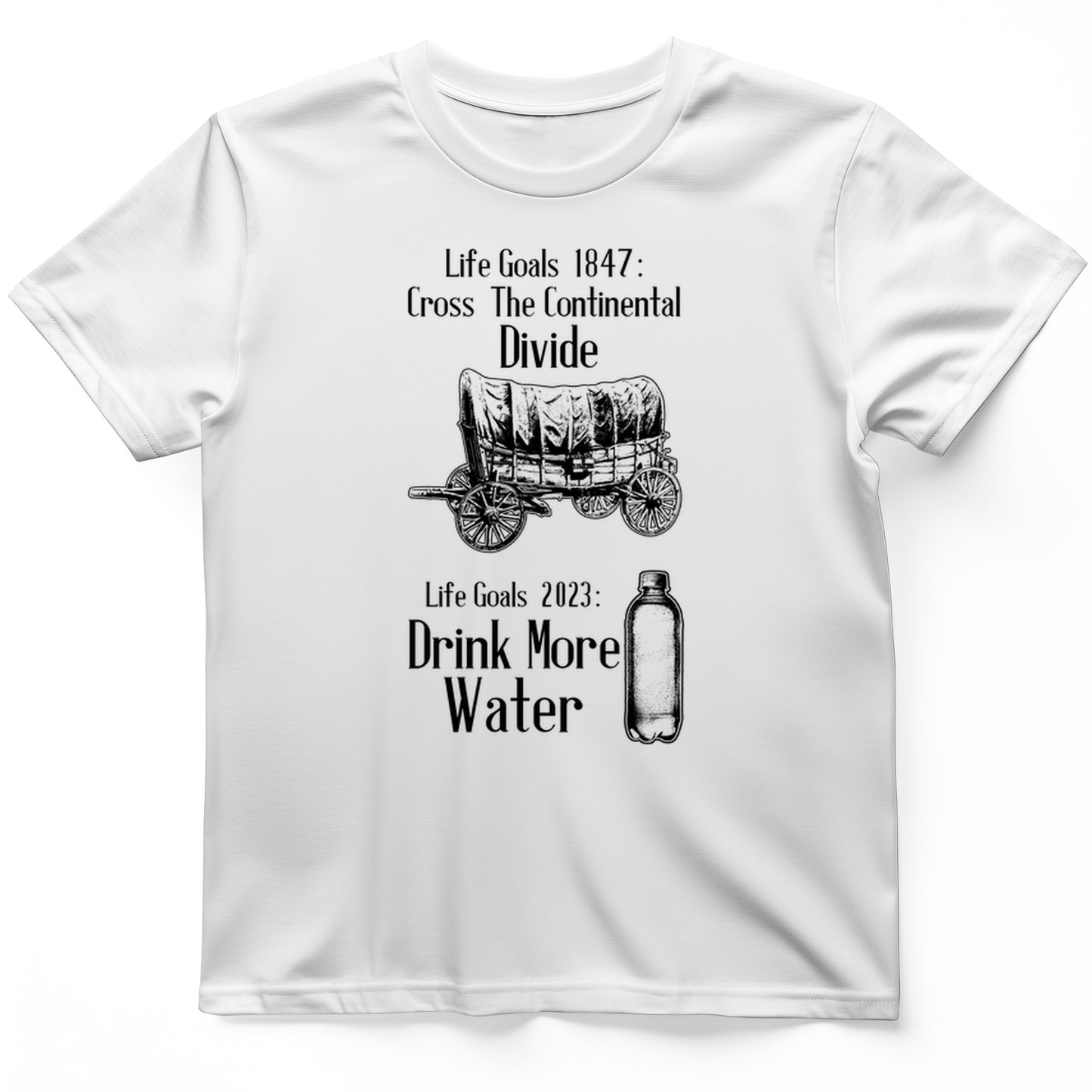 Life Goals T-Shirt