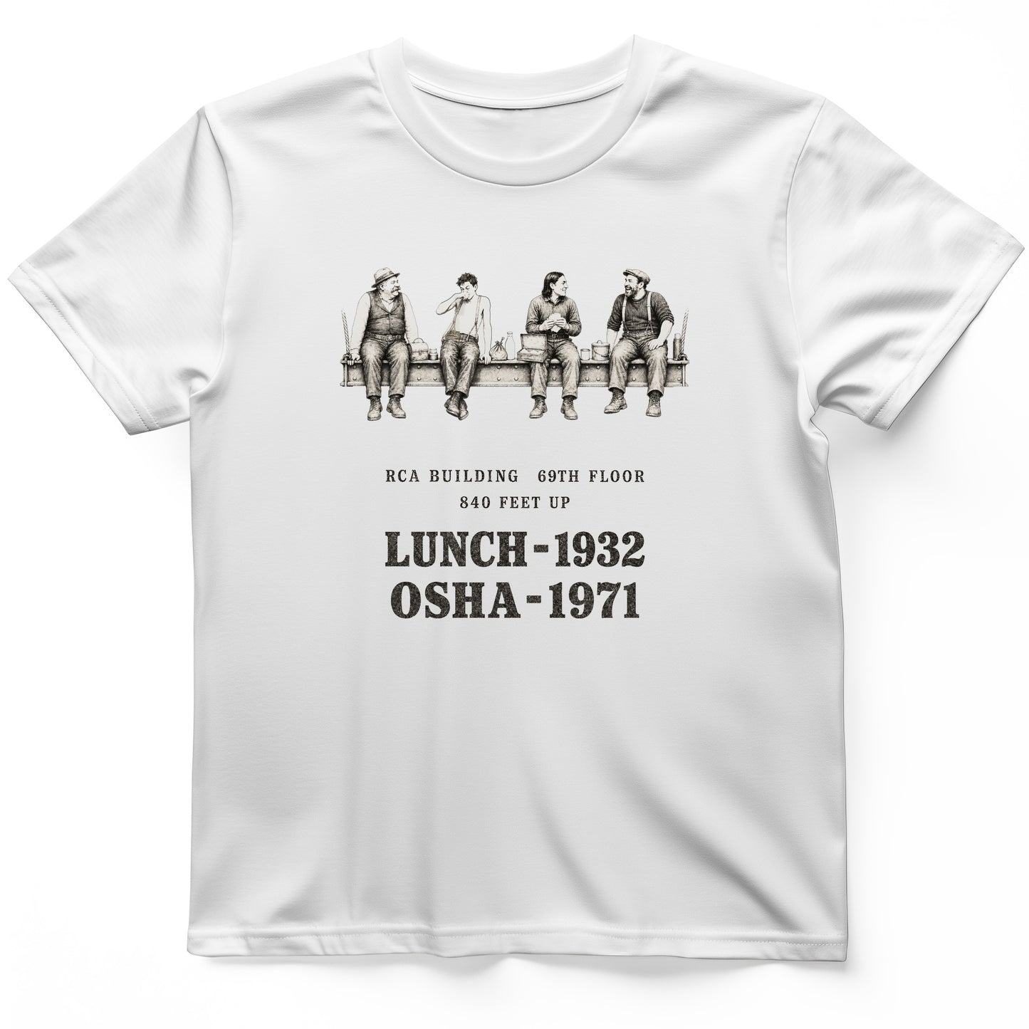 Lunch 1932 OSHA 1971 T-Shirt