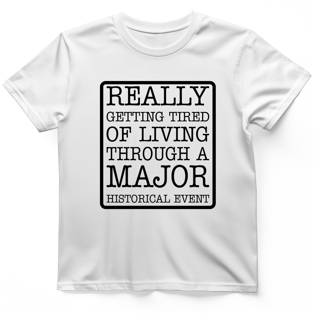 Major Historical Event T-Shirt