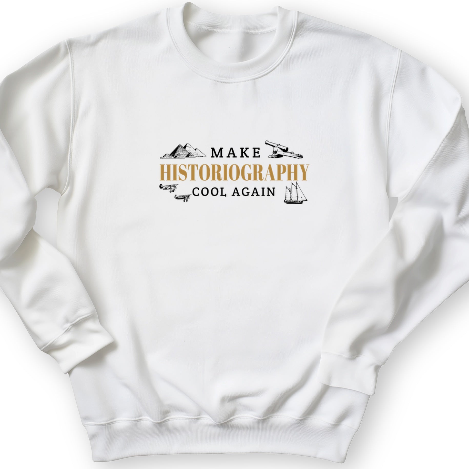Make Historiography Cool Again Crewneck