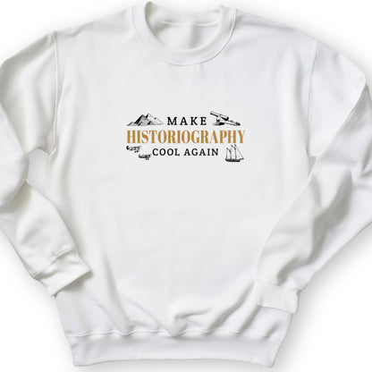Make Historiography Cool Again Crewneck