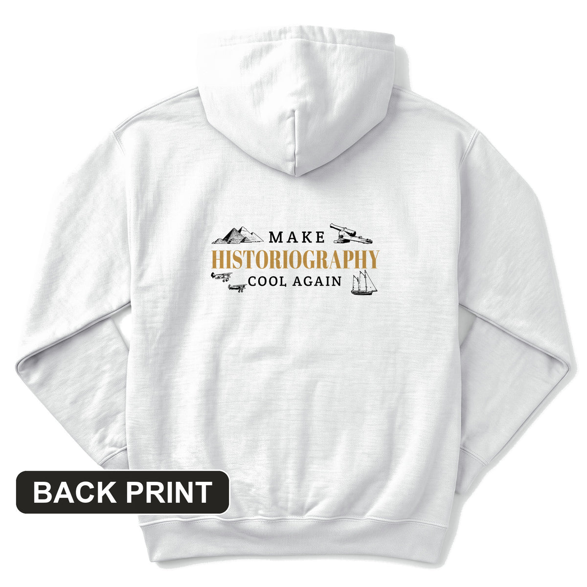 Make Historiography Cool Again Back Print Hoodie