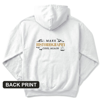 Make Historiography Cool Again Back Print Hoodie