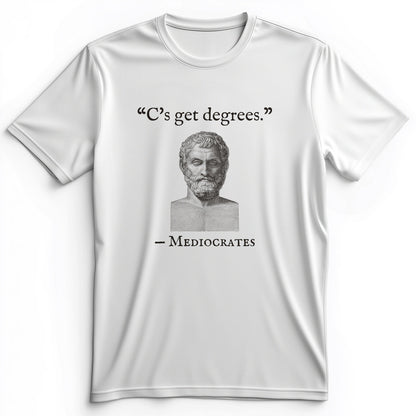 Mediocrates Cs Get Degrees Premium Tee