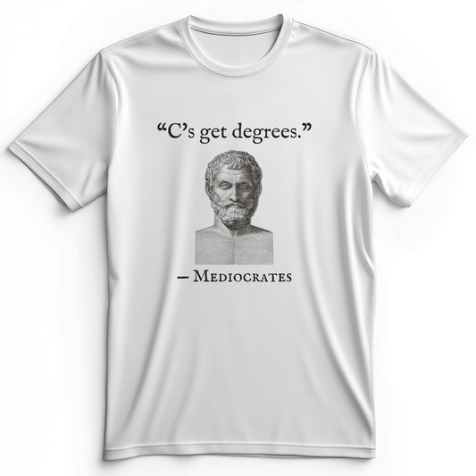 Mediocrates Cs Get Degrees Premium Tee
