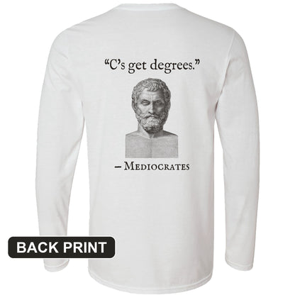 Mediocrates Cs Get Degrees Back Print Long Sleeve T-Shirt