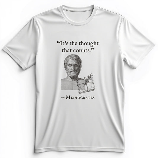 Mediocrates Its The Thought That Counts Premium Tee