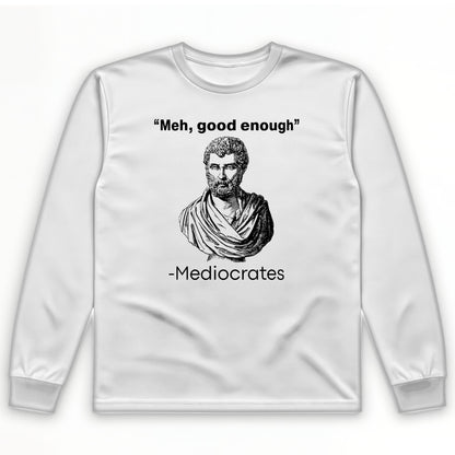 Mediocrates Long Sleeve T-Shirt