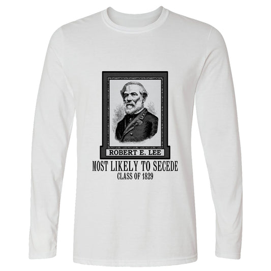 Most Likely to Secede Long Sleeve T-Shirt