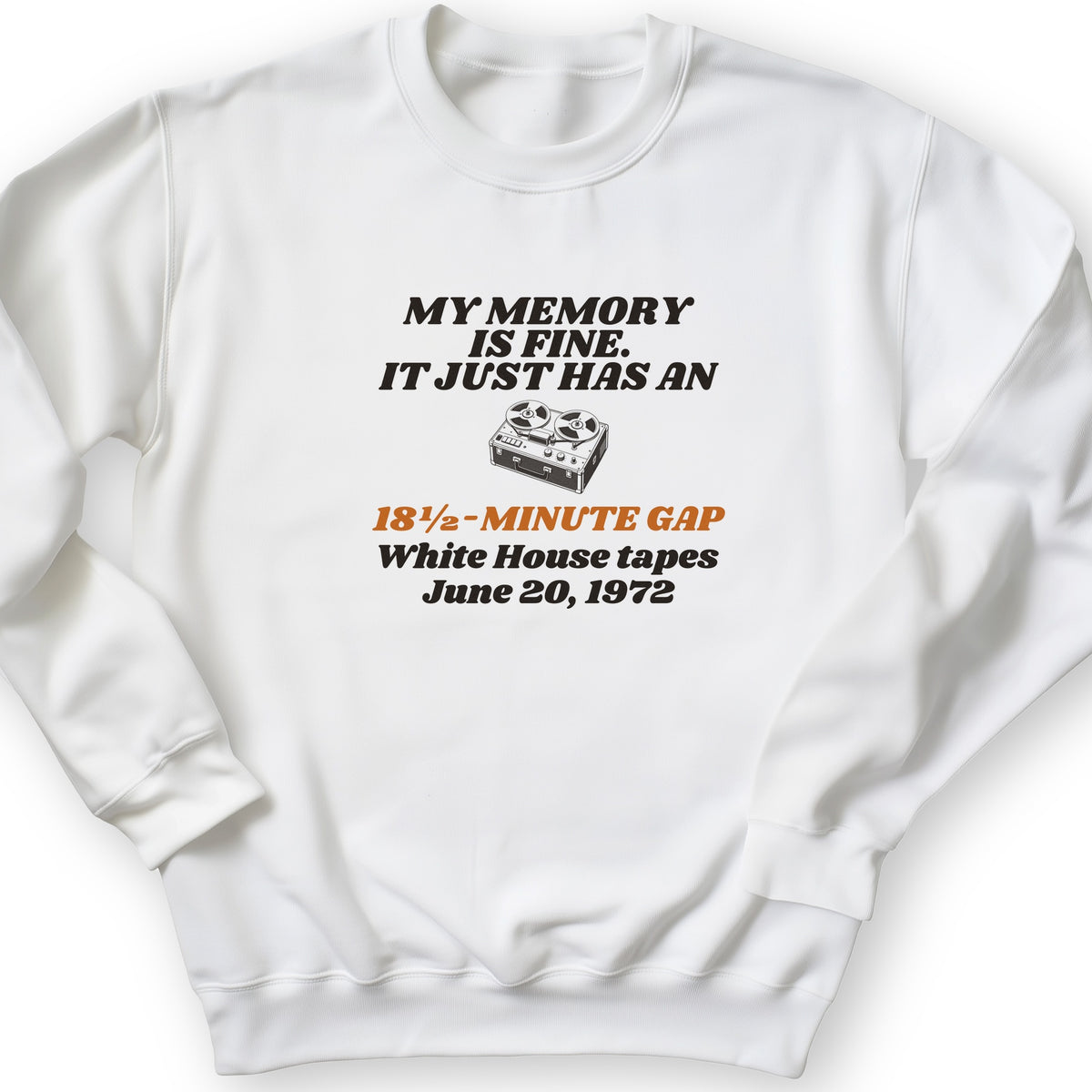 My Memory Has An 18 And A Half Minute Gap Crewneck