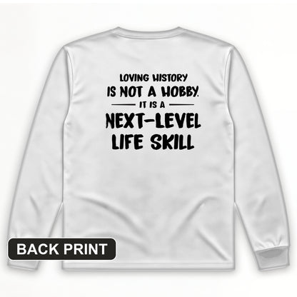 Next Level Life Skill Back Print Long Sleeve T-Shirt