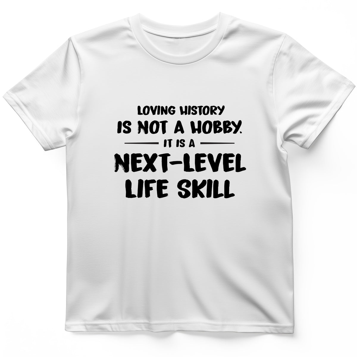 Next Level Life Skill T-Shirt