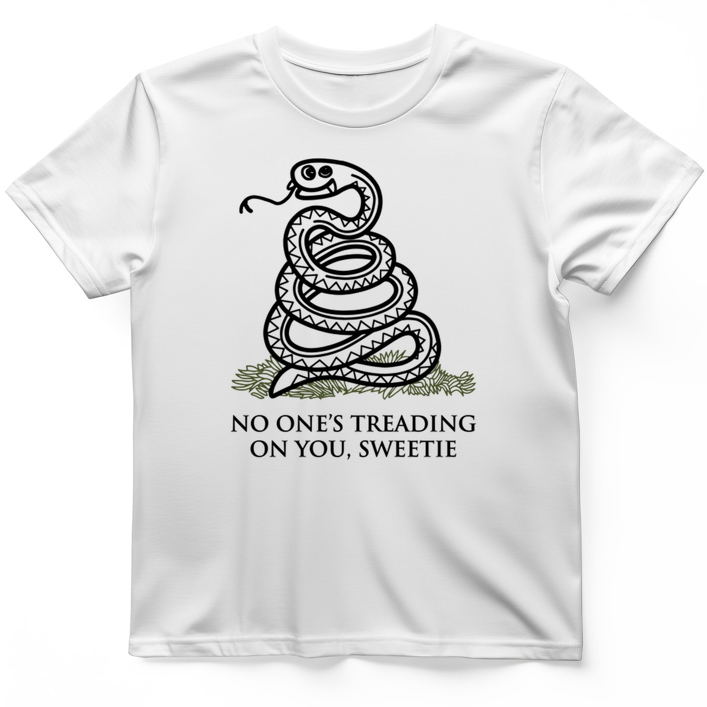 No One's Treading On You, Sweetie T-Shirt
