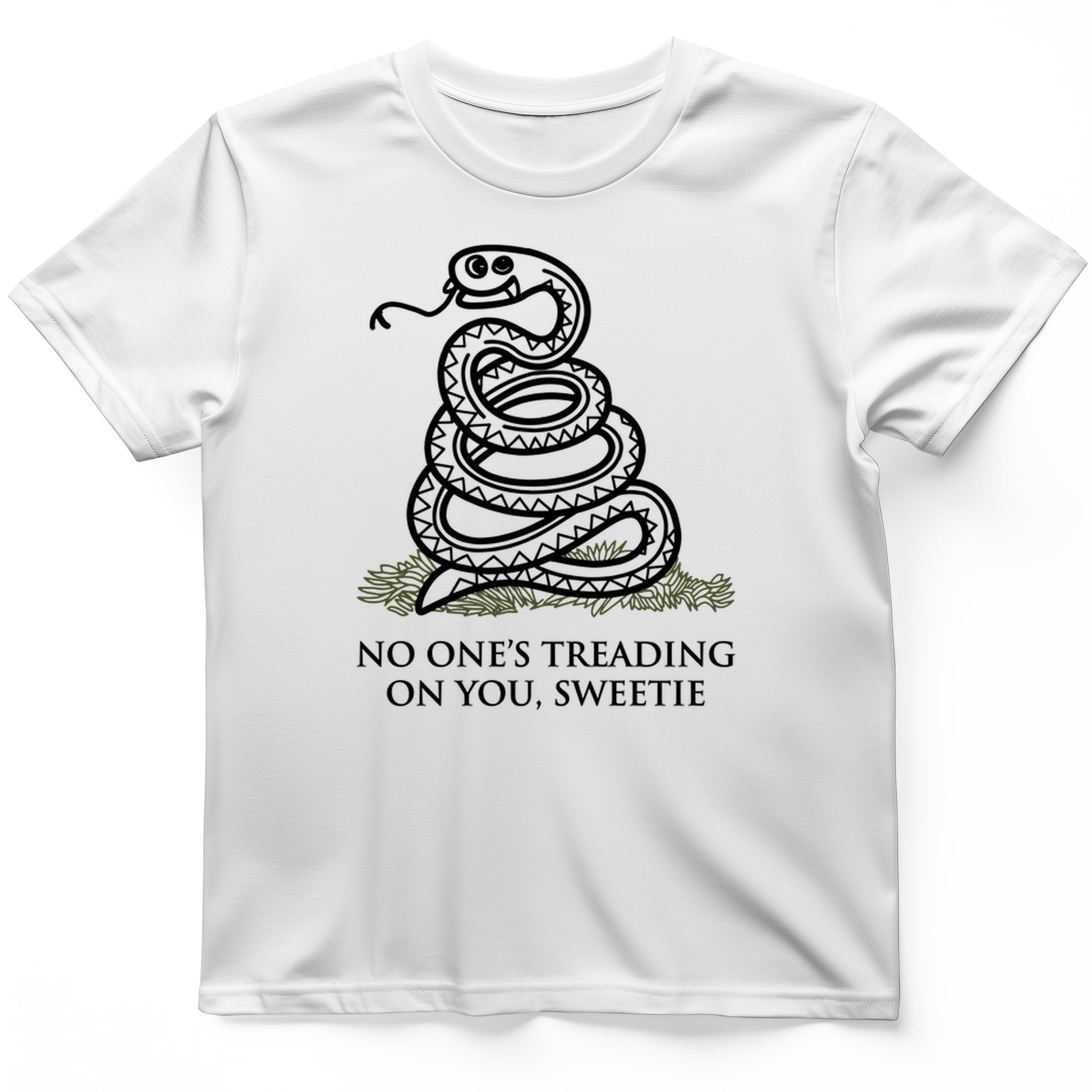 No One's Treading On You, Sweetie T-Shirt