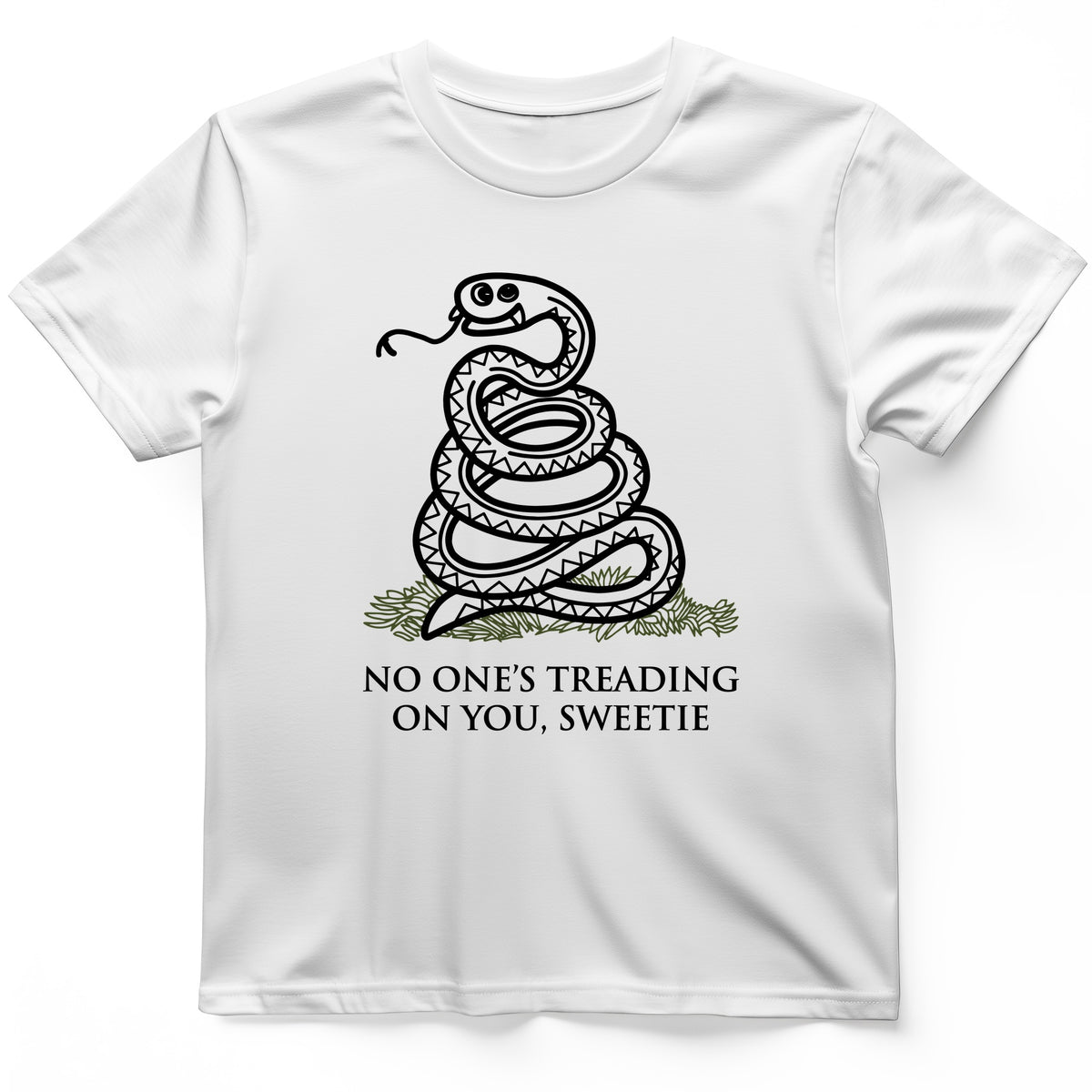 No One's Treading On You, Sweetie T-Shirt