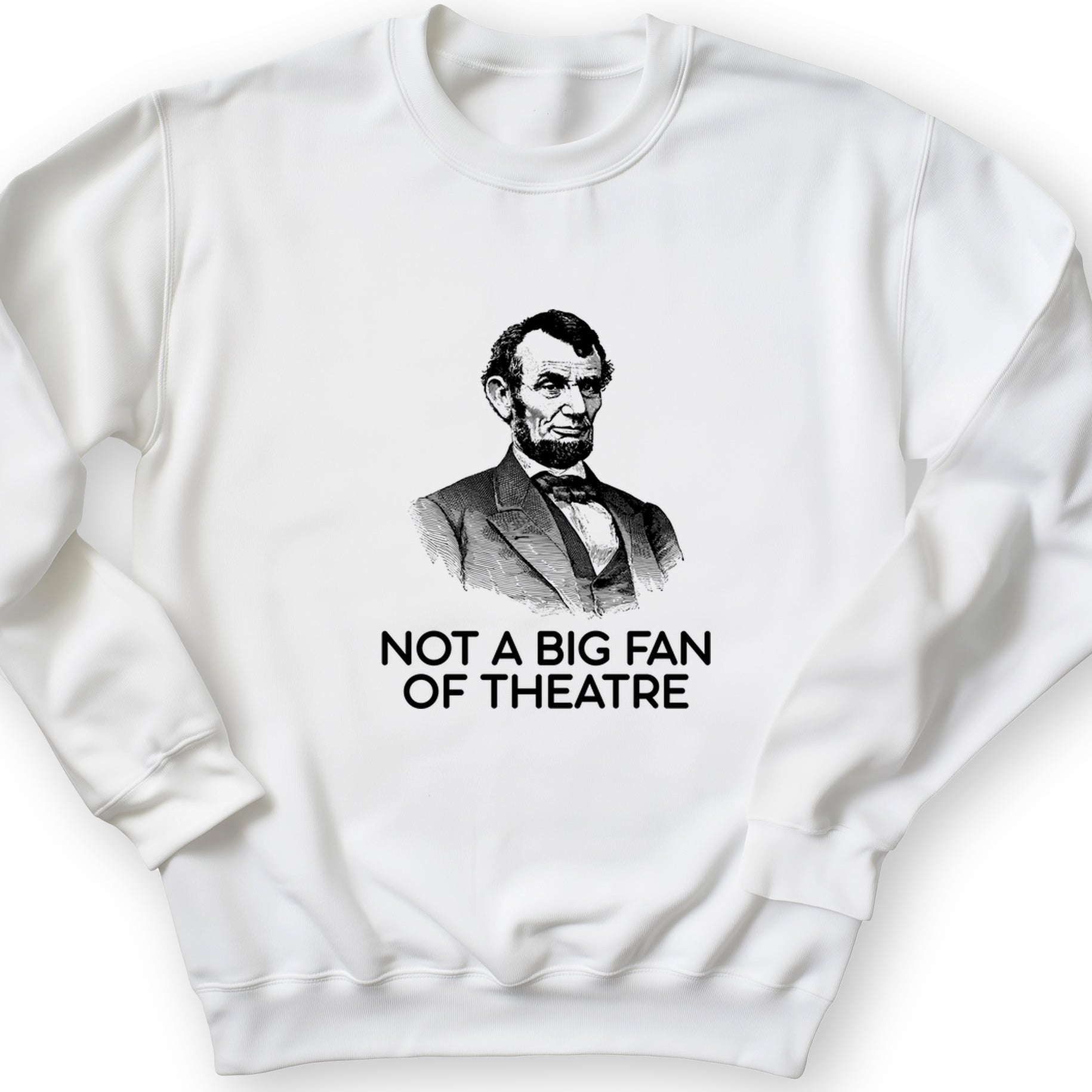 Not A Big Fan Of Theatre Crewneck