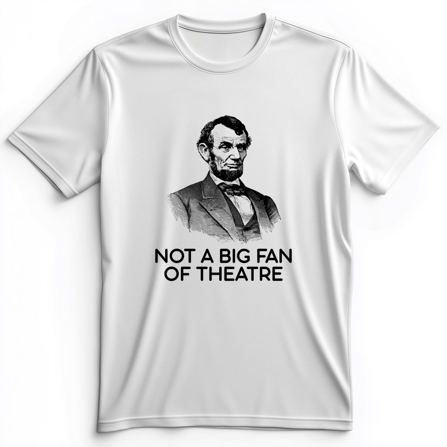 Not A Big Fan Of Theatre Premium Tee