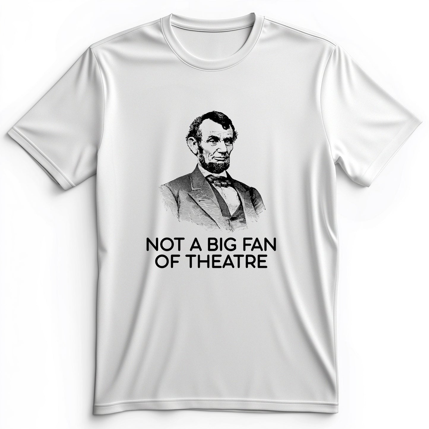 Not A Big Fan Of Theatre Premium Tee