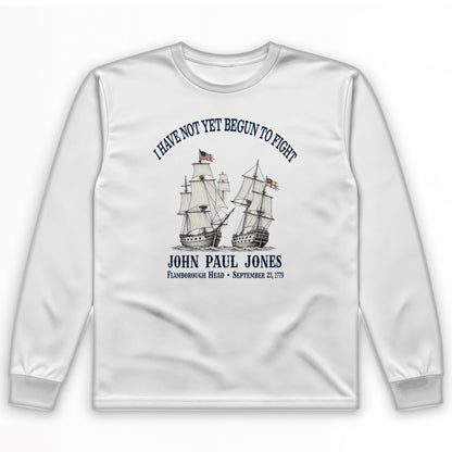 Not Yet Begun to Fight Long Sleeve T-Shirt