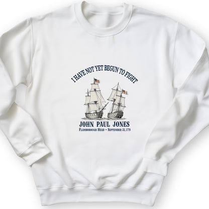Not Yet Begun to Fight Sweatshirt