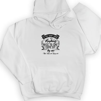 Nothing Nice To Say Hoodie