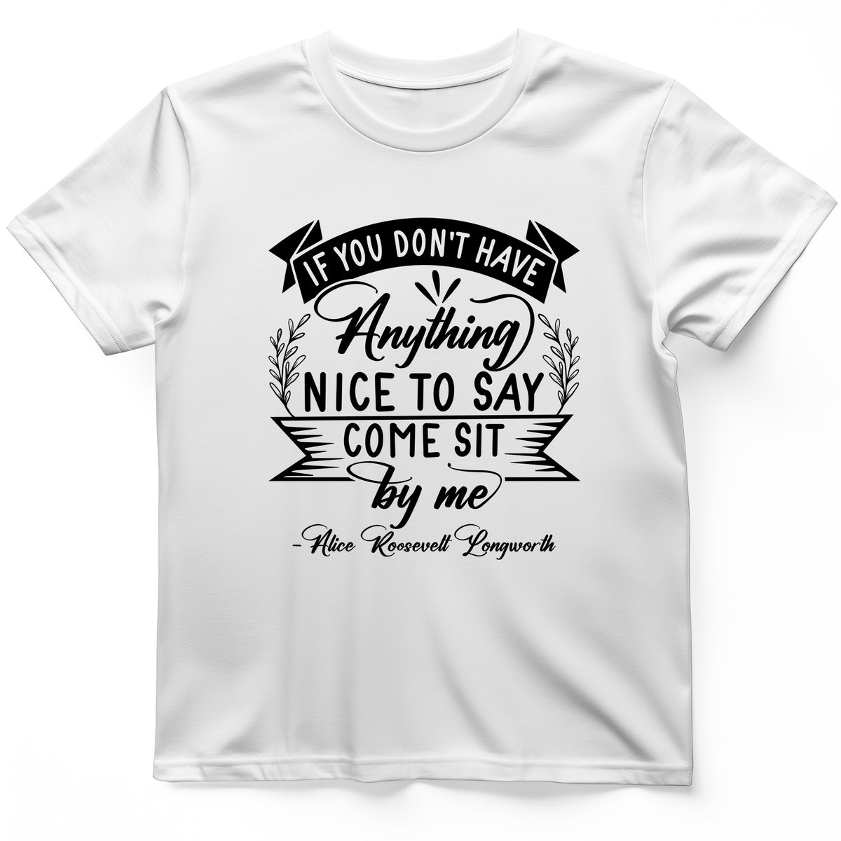 Nothing Nice To Say T-Shirt