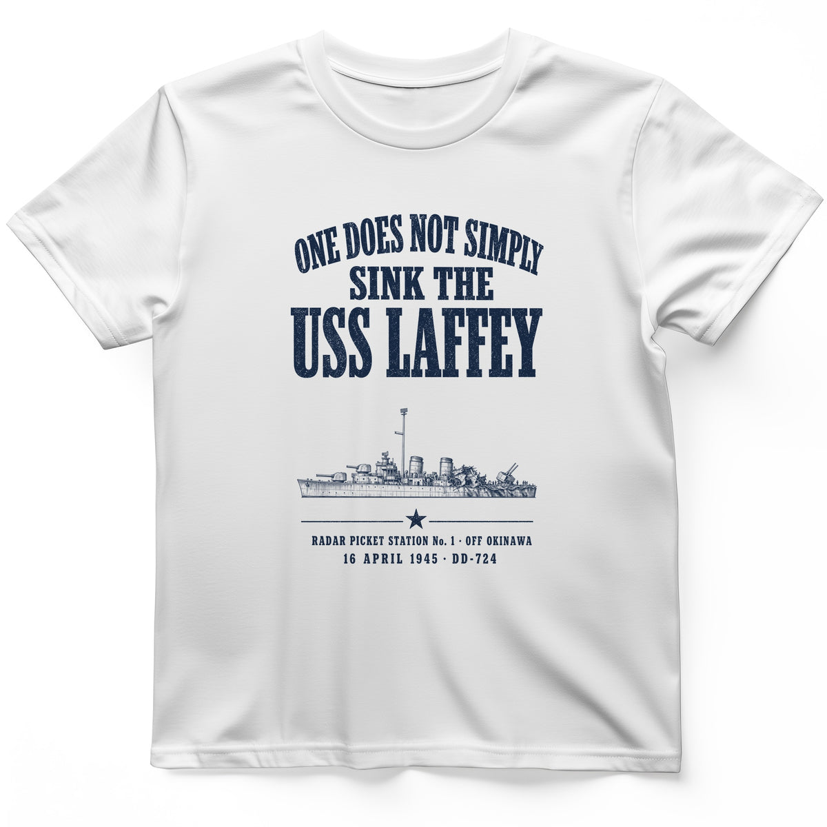 One Does Not Simply Sink The USS Laffey T-Shirt