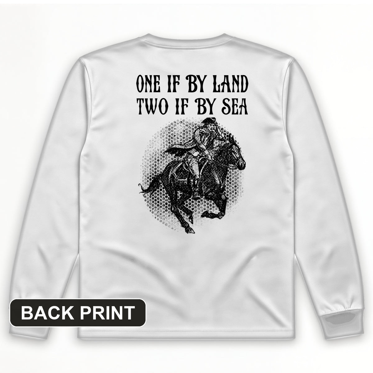 One If By Land Back Print Long Sleeve T-Shirt