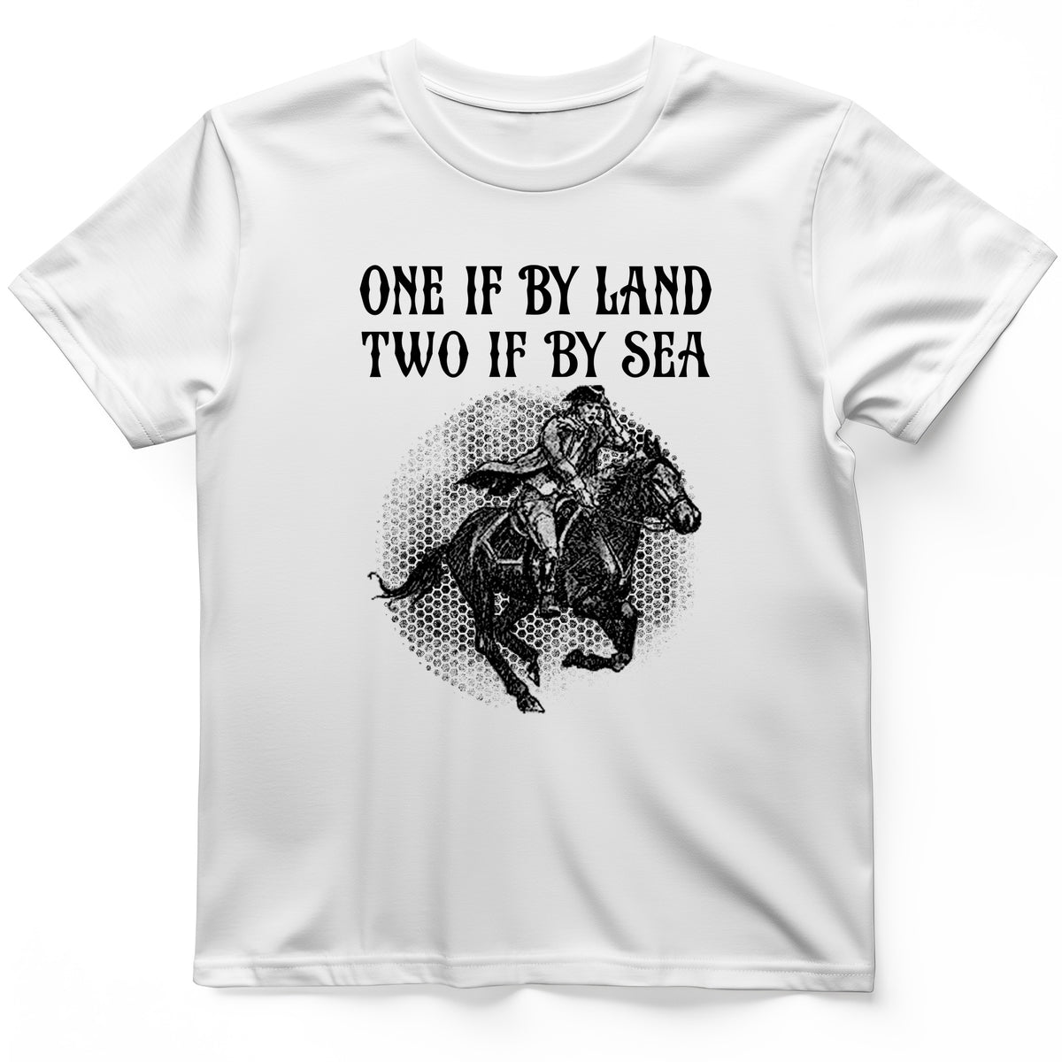 One If By Land T-Shirt