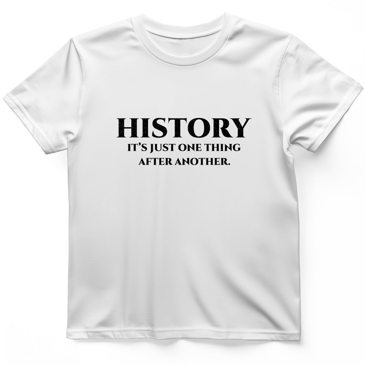One Thing After Another T-Shirt