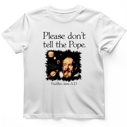 Please Don't Tell The Pope T-Shirt