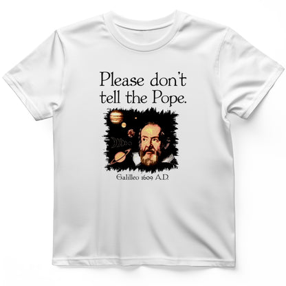 Please Dont Tell the Pope T- Shirt