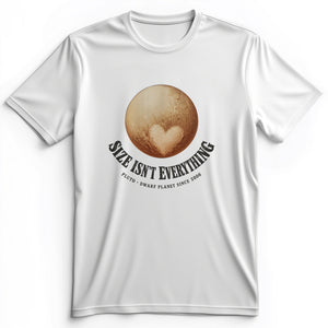 Pluto Size Isnt Everything Premium Tee